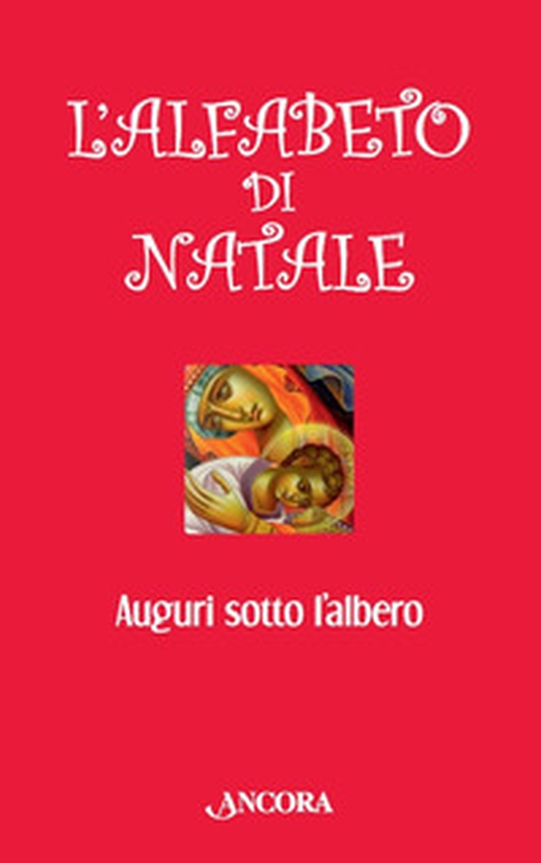 L'alfabeto di Natale. Auguri sotto l'albero - Librerie.coop L'alfabeto di Natale. Auguri sotto l'albero - Librerie.coop