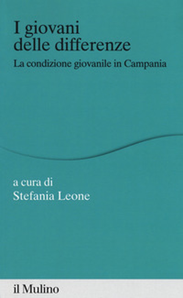 I giovani delle differenze. La condizione giovanile in Campania - Librerie.coop I giovani delle differenze. La condizione giovanile in Campania - Librerie.coop