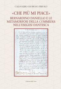 «Che più mi piace». Bernardino Daniello e le metamorfosi della commedia nell'esegesi dantesca - Librerie.coop