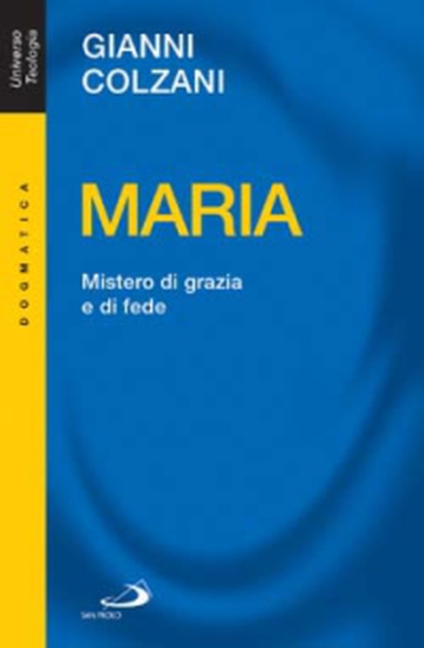 Maria. Mistero di grazia e di fede - Librerie.coop Maria. Mistero di grazia e di fede - Librerie.coop
