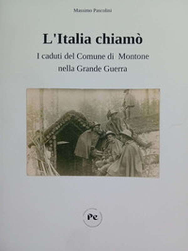 L'Italia chiamò. I caduti del Comune di Montone nella Grande Guerra - Librerie.coop L'Italia chiamò. I caduti del Comune di Montone nella Grande Guerra - Librerie.coop
