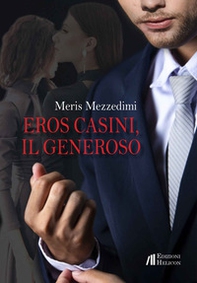 Eros Casini, il generoso - Librerie.coop