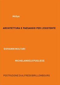 Architettura e paesaggio per l'esistente. MEDMA. Ediz. italiana e inglese - Librerie.coop