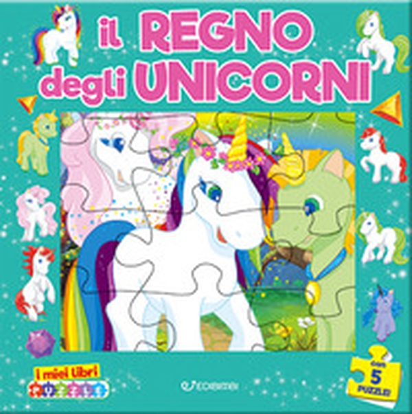 Il regno degli unicorni. I miei libri puzzle - Librerie.coop Il regno degli unicorni. I miei libri puzzle - Librerie.coop