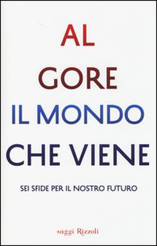Il mondo che viene. Sei sfide per il nostro futuro - Librerie.coop Il mondo che viene. Sei sfide per il nostro futuro - Librerie.coop