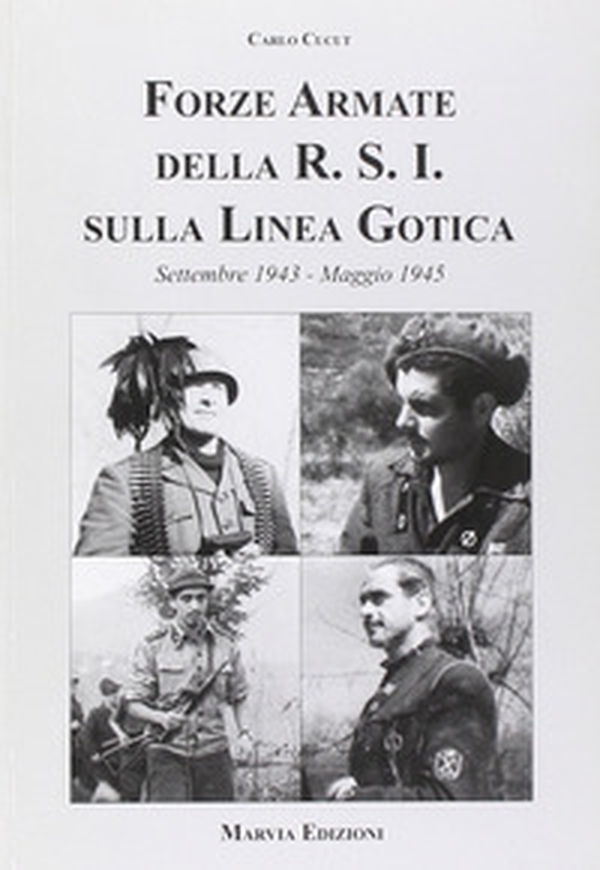 Forze armate della R.S.I. sulla linea gotica - Librerie.coop Forze armate della R.S.I. sulla linea gotica - Librerie.coop