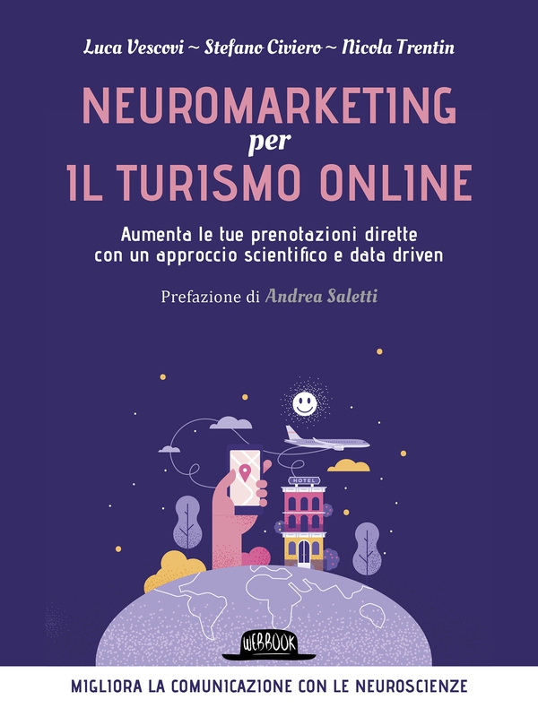Neuromarketing per il turismo online - Aumenta le tue prenotazioni dirette con un approccio scientifico e data driven - Librerie.coop Neuromarketing per il turismo online - Aumenta le tue prenotazioni dirette con un approccio scientifico e data driven - Librerie.coop