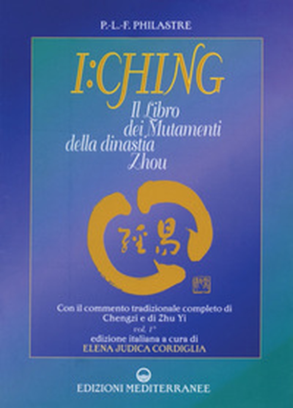 I Ching. Il libro dei mutamenti della dinastia Zhou - Librerie.coop I Ching. Il libro dei mutamenti della dinastia Zhou - Librerie.coop