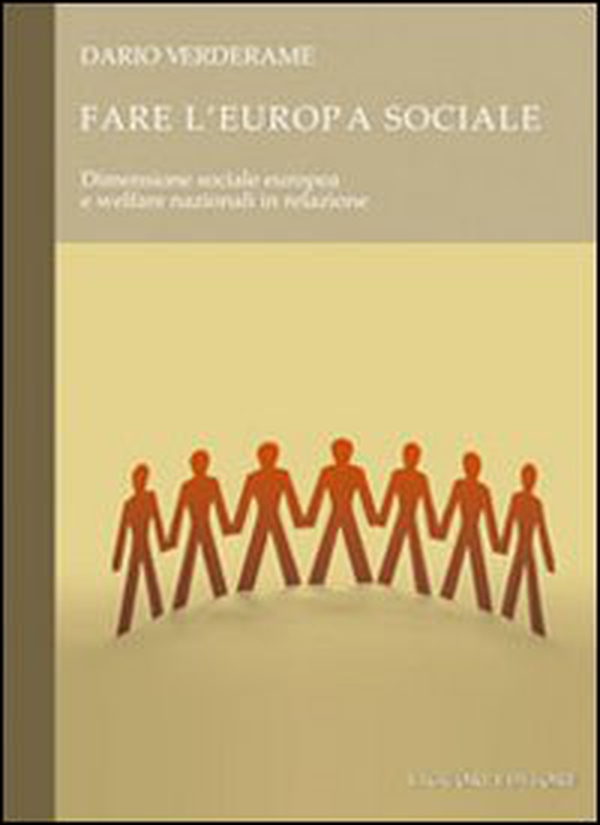 Fare l'Europa sociale. Dimensione sociale europea e welfare nazionali in relazione - Librerie.coop Fare l'Europa sociale. Dimensione sociale europea e welfare nazionali in relazione - Librerie.coop