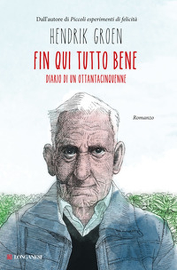 Fin qui tutto bene. Diario di un ottantacinquenne - Librerie.coop Fin qui tutto bene. Diario di un ottantacinquenne - Librerie.coop