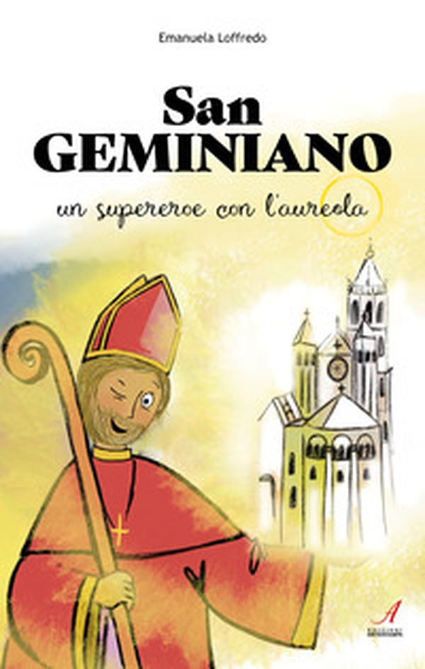 San Geminiano. Un supereroe con l'aureola - Librerie.coop San Geminiano. Un supereroe con l'aureola - Librerie.coop
