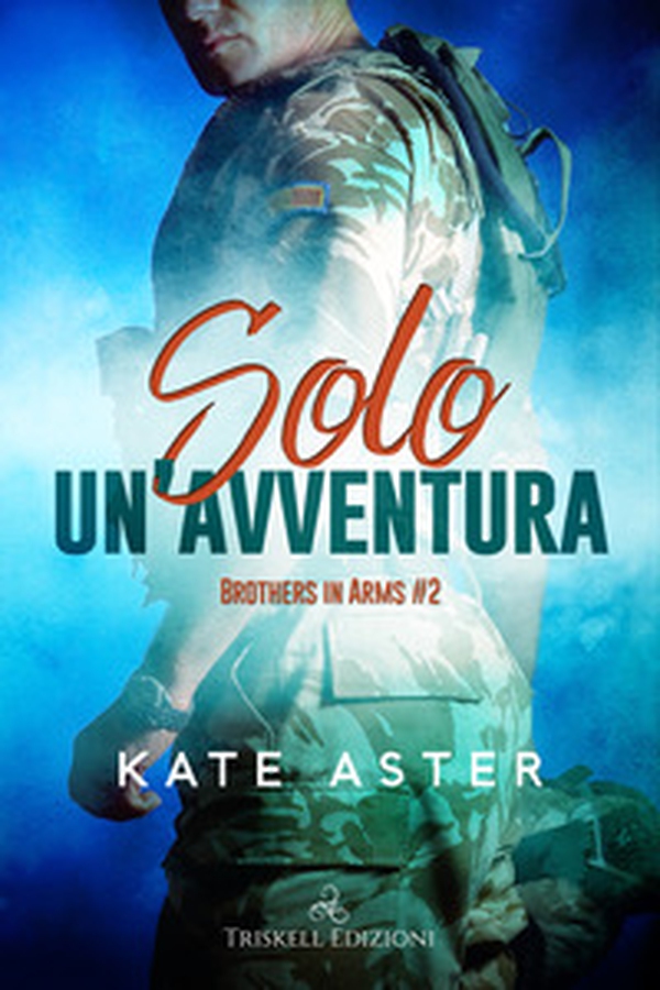 Solo un'avventura. Brothers in arms - Vol. 1 - Librerie.coop Solo un'avventura. Brothers in arms - Vol. 1 - Librerie.coop