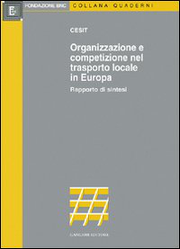 Organizzazione e competizione nel trasporto locale in Europa - Librerie.coop Organizzazione e competizione nel trasporto locale in Europa - Librerie.coop