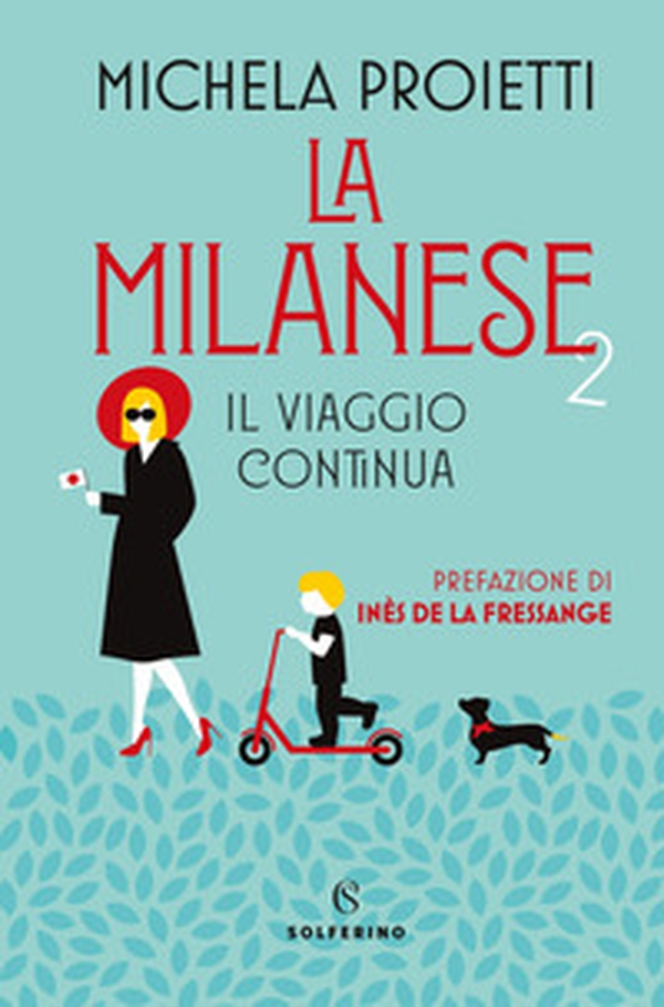 La milanese 2. Il viaggio continua - Librerie.coop La milanese 2. Il viaggio continua - Librerie.coop