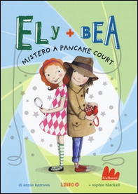 Mistero a Pancake Court. Ely + Bea - Librerie.coop