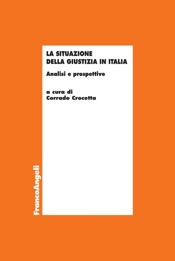 La situazione della giustizia in Italia. Analisi e prospettive - Librerie.coop La situazione della giustizia in Italia. Analisi e prospettive - Librerie.coop