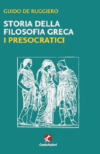 Storia della filosofia greca. I presocratici - Librerie.coop