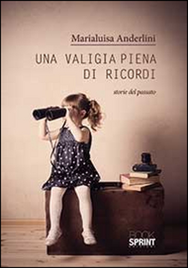 Una valigia piena di ricordi. Storie del passato - Librerie.coop Una valigia piena di ricordi. Storie del passato - Librerie.coop