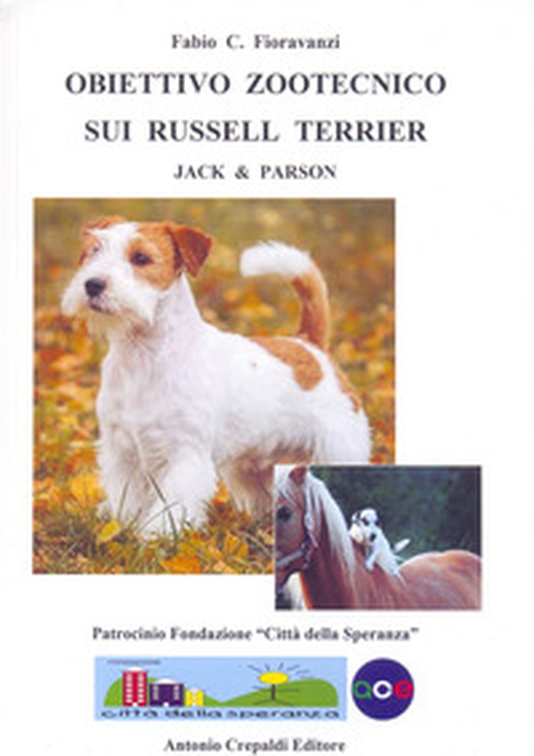 Obiettivo zootecnico sui Russell Terrier. Jack & Parson - Librerie.coop Obiettivo zootecnico sui Russell Terrier. Jack & Parson - Librerie.coop