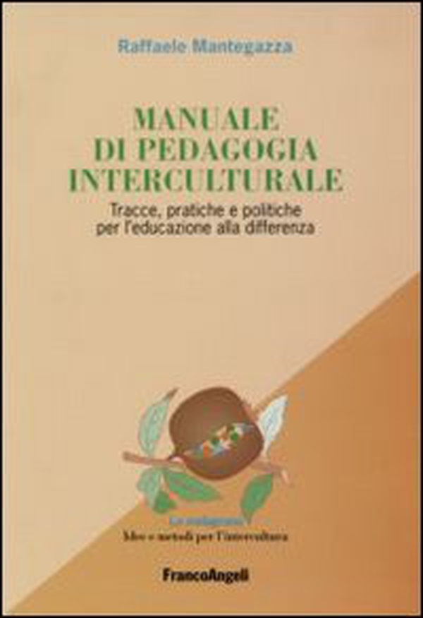 Manuale di pedagogia interculturale. Tracce, pratiche e politiche per l'educazione alla differenza - Librerie.coop Manuale di pedagogia interculturale. Tracce, pratiche e politiche per l'educazione alla differenza - Librerie.coop
