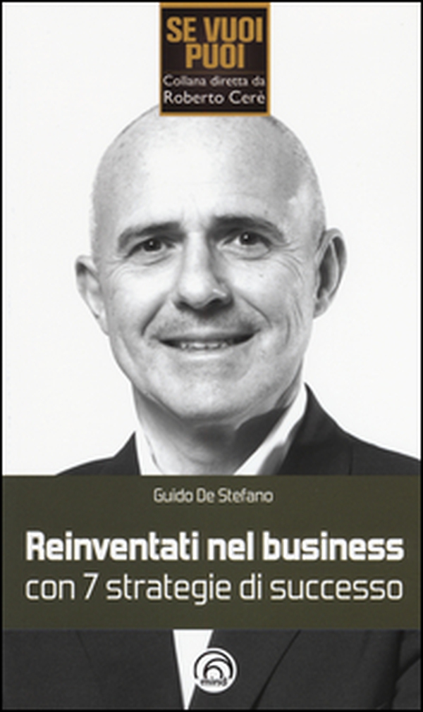Reinventati nel business con 7 strategie di successo - Librerie.coop Reinventati nel business con 7 strategie di successo - Librerie.coop