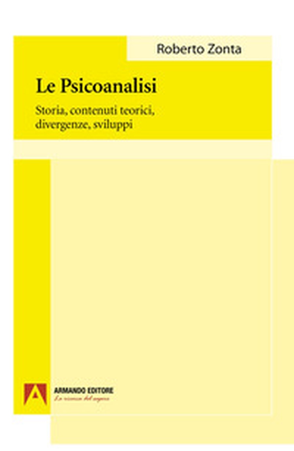 La psicoanalisi. Storia, contenuti teorici, divergenze, sviluppi - Librerie.coop La psicoanalisi. Storia, contenuti teorici, divergenze, sviluppi - Librerie.coop