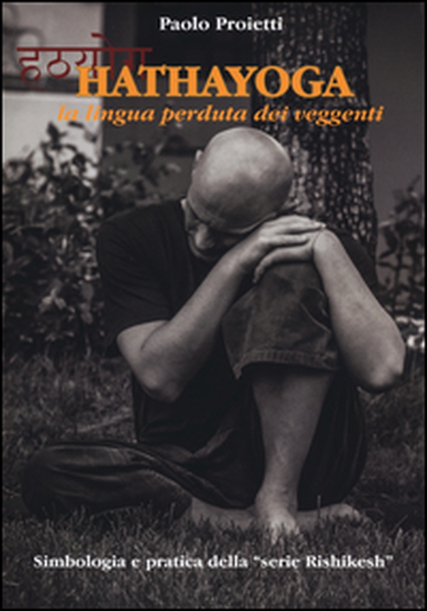 Hatha yoga. La lingua perduta dei veggenti - Librerie.coop Hatha yoga. La lingua perduta dei veggenti - Librerie.coop