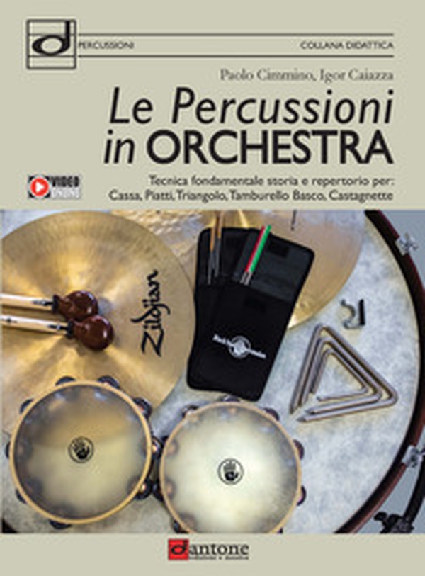 Le percussioni in orchestra. Tecnica fondamentale, storia e repertorio per cassa, piatti, triangolo, tamburello basco e castagnette - Librerie.coop Le percussioni in orchestra. Tecnica fondamentale, storia e repertorio per cassa, piatti, triangolo, tamburello basco e castagnette - Librerie.coop