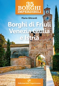 35 borghi imperdibili. Borghi di Friuli Venezia Giulia e Istria - Librerie.coop