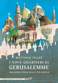 I nove quartieri di Gerusalemme - Librerie.coop