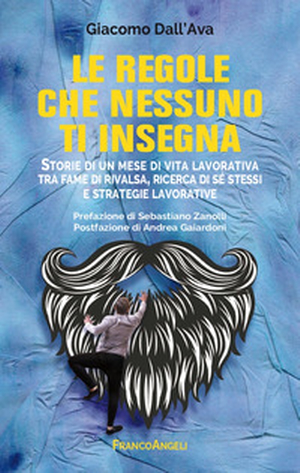 Le regole che nessuno ti insegna. Storie di un mese di vita lavorativa tra fame di rivalsa, ricerca di sé stessi e strategie lavorative - Librerie.coop Le regole che nessuno ti insegna. Storie di un mese di vita lavorativa tra fame di rivalsa, ricerca di sé stessi e strategie lavorative - Librerie.coop