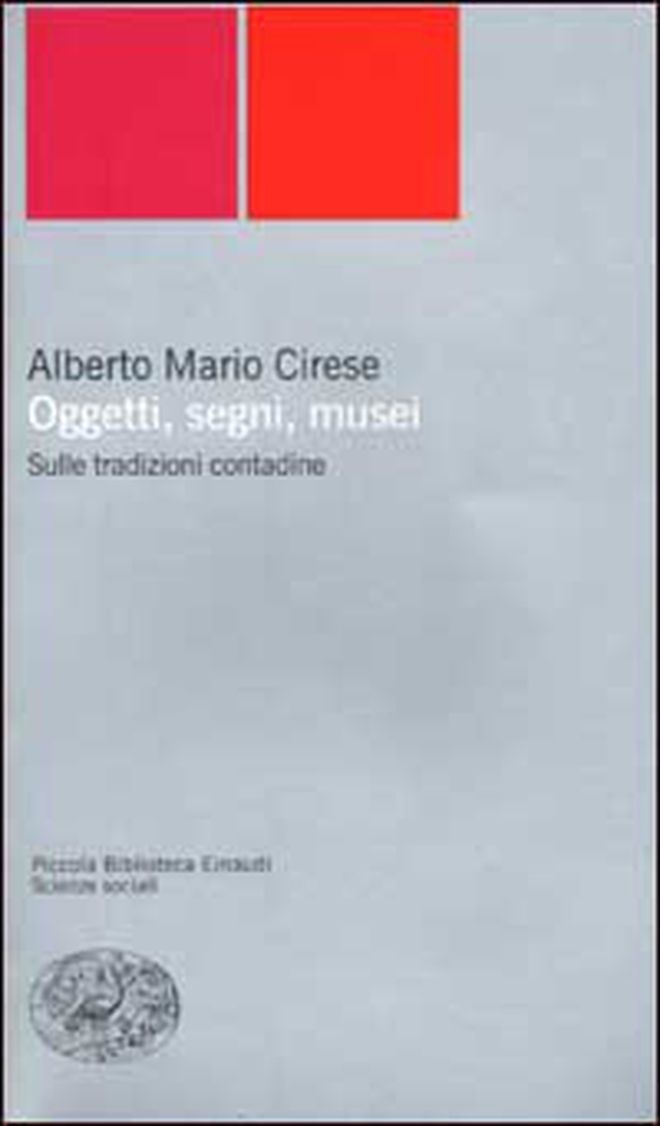 Oggetti, segni, musei. Sulle tradizioni contadine - Librerie.coop Oggetti, segni, musei. Sulle tradizioni contadine - Librerie.coop