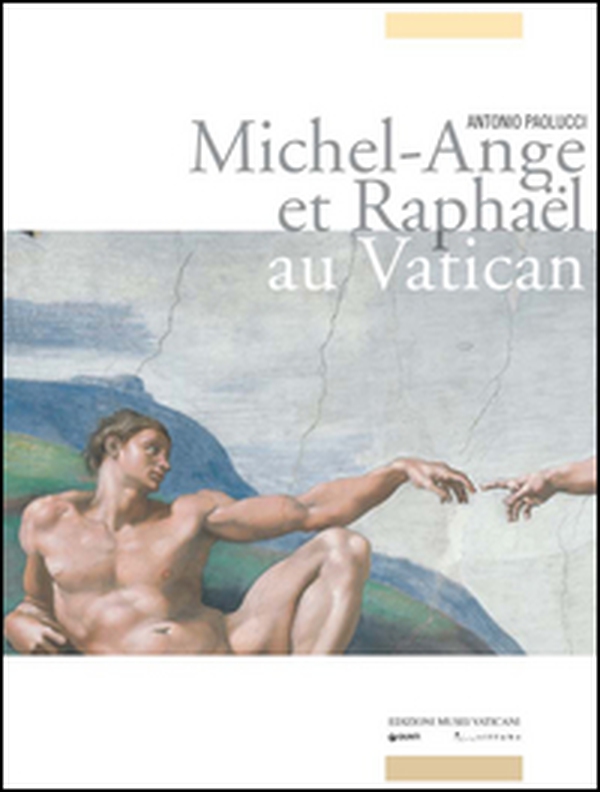 Michel-Ange et Raphael au Vatican - Librerie.coop Michel-Ange et Raphael au Vatican - Librerie.coop