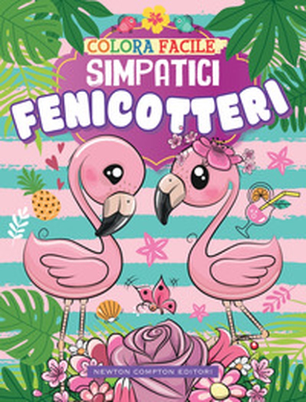 Colora facile. Simpatici fenicotteri - Librerie.coop Colora facile. Simpatici fenicotteri - Librerie.coop