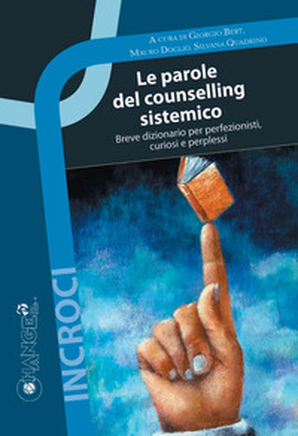 Le parole del counselling sistemico. Breve dizionario per perfezionisti, curiosi e perplessi - Librerie.coop Le parole del counselling sistemico. Breve dizionario per perfezionisti, curiosi e perplessi - Librerie.coop