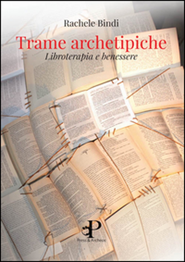 Trame archetipiche. Libroterapia e benessere - Librerie.coop Trame archetipiche. Libroterapia e benessere - Librerie.coop