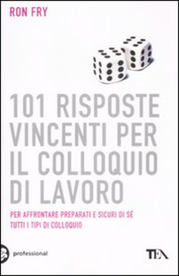 101 risposte vincenti per il colloquio di lavoro - Librerie.coop 101 risposte vincenti per il colloquio di lavoro - Librerie.coop