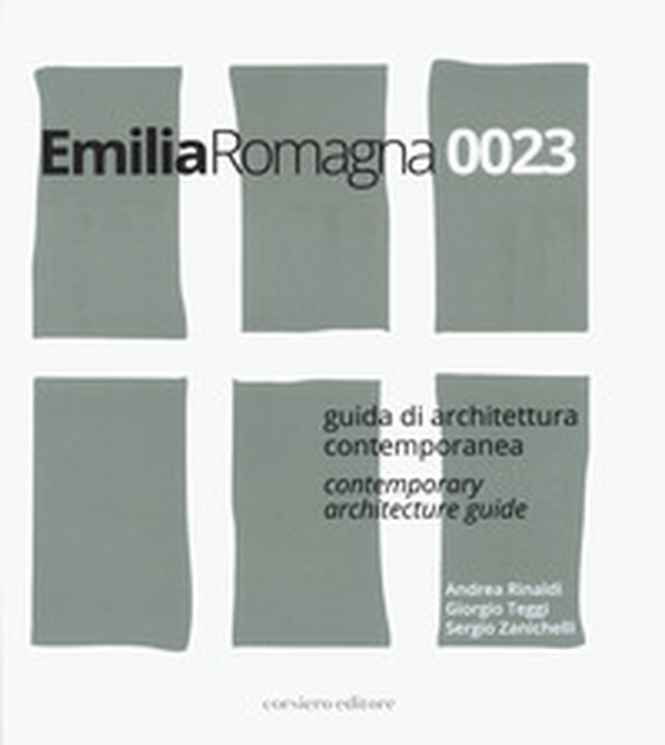 Emilia Romagna 0023. Guida di architettura contemporanea-Contemporary architecture guide - Librerie.coop Emilia Romagna 0023. Guida di architettura contemporanea-Contemporary architecture guide - Librerie.coop