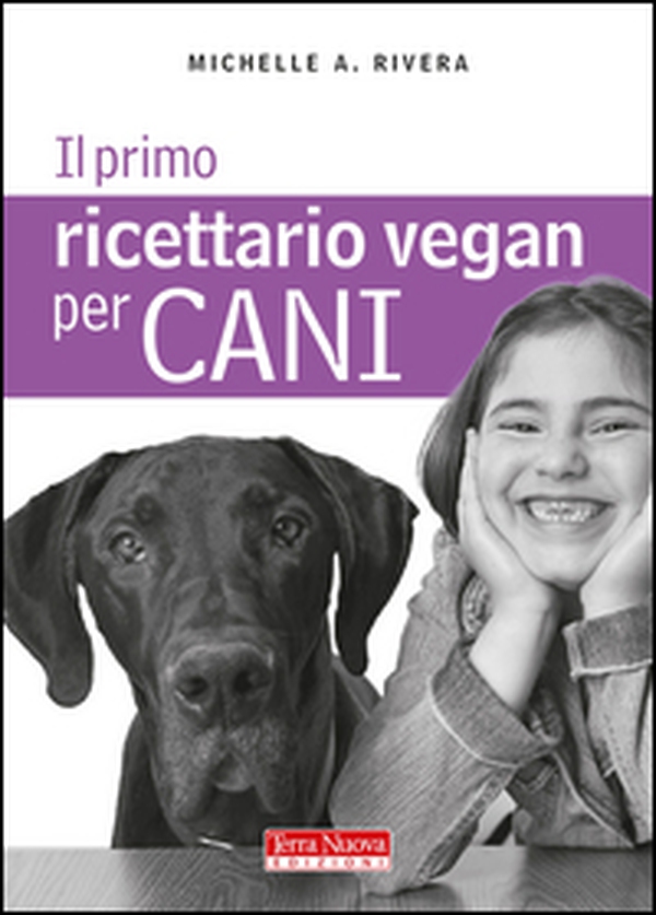 Il primo ricettario vegan per cani - Librerie.coop Il primo ricettario vegan per cani - Librerie.coop