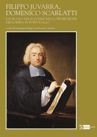 Filippo Juvarra, Domenico Scarlatti e il ruolo delle donne nella promozione dell'Opera in Portogallo - Librerie.coop