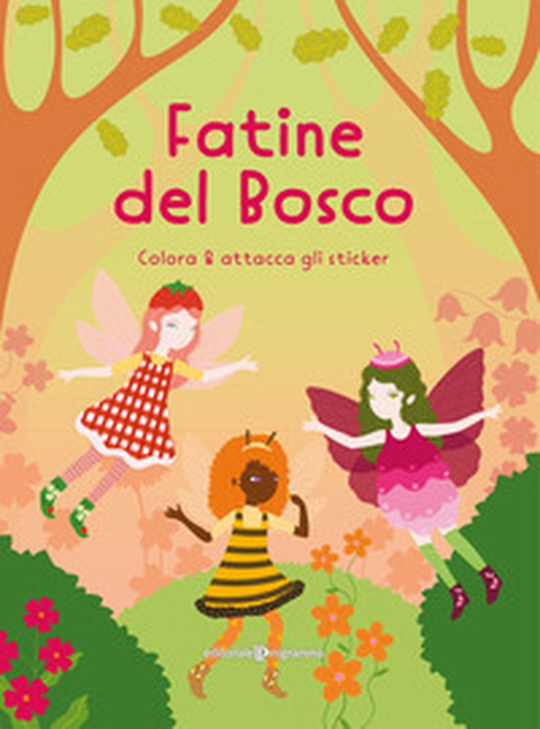 Fatine del bosco. Colora & attacca gli sticker - Librerie.coop Fatine del bosco. Colora & attacca gli sticker - Librerie.coop