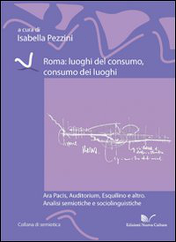 Roma. Luoghi del consumo, consumo dei luoghi - Librerie.coop Roma. Luoghi del consumo, consumo dei luoghi - Librerie.coop