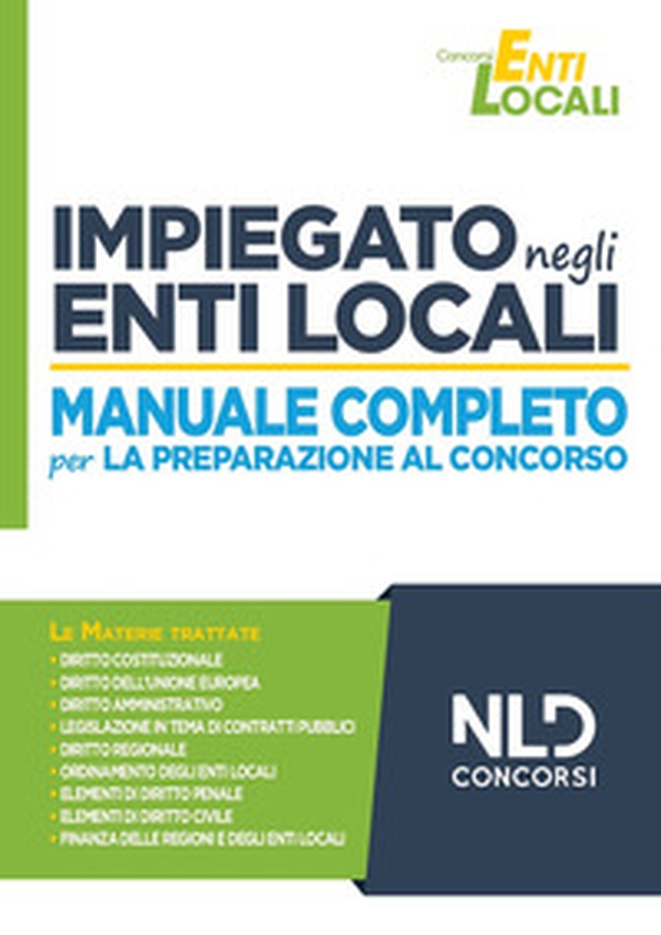 Impiegato negli Enti Locali. Manuale completo per la preparazione al concorso - Librerie.coop Impiegato negli Enti Locali. Manuale completo per la preparazione al concorso - Librerie.coop