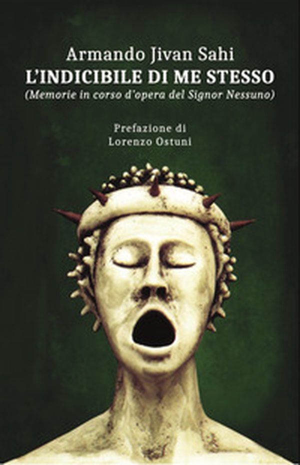 L'indicibile di me stesso. Memorie in corso d'opera del Signor Nessuno - Librerie.coop L'indicibile di me stesso. Memorie in corso d'opera del Signor Nessuno - Librerie.coop