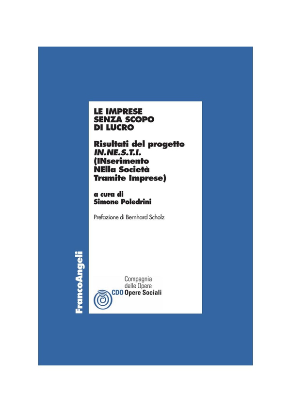 Le imprese senza scopo di lucro. Risultati del progetto IN. NE.S.T.I. (Inserimento nella società tramite imprese) - Librerie.coop Le imprese senza scopo di lucro. Risultati del progetto IN. NE.S.T.I. (Inserimento nella società tramite imprese) - Librerie.coop