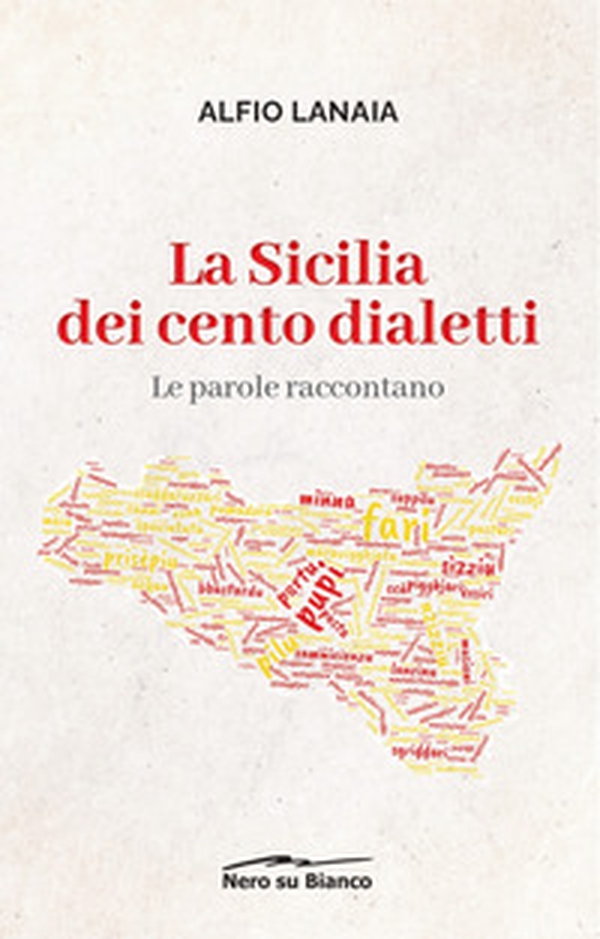 La Sicilia dei cento dialetti: le parole raccontano - Librerie.coop La Sicilia dei cento dialetti: le parole raccontano - Librerie.coop