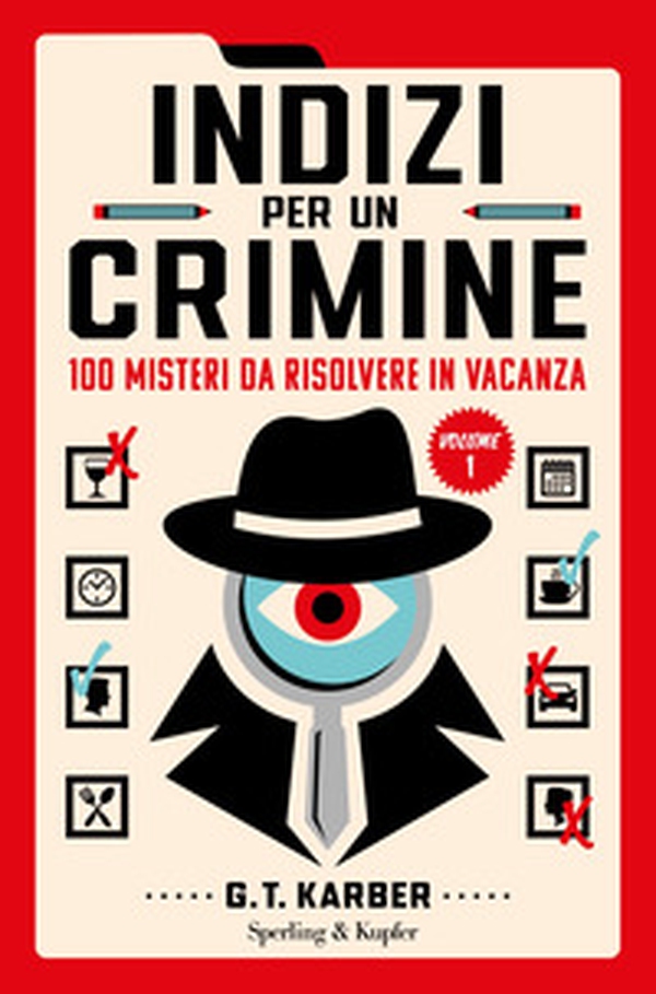 Indizi per un crimine. 100 misteri da risolvere in vacanza - Vol. 1 - Librerie.coop Indizi per un crimine. 100 misteri da risolvere in vacanza - Vol. 1 - Librerie.coop