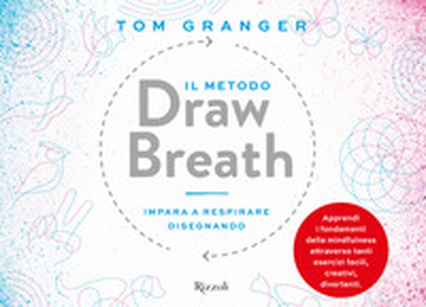 Il metodo Draw Breath. Impara a respirare disegnando - Librerie.coop Il metodo Draw Breath. Impara a respirare disegnando - Librerie.coop