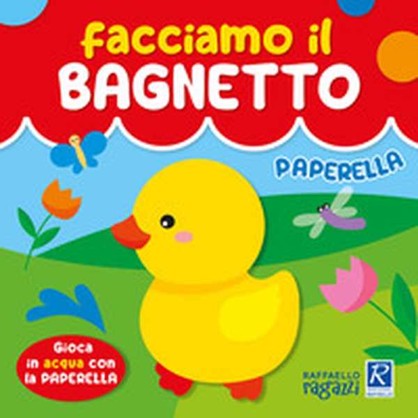 Paperella. Facciamo il bagnetto - Librerie.coop Paperella. Facciamo il bagnetto - Librerie.coop