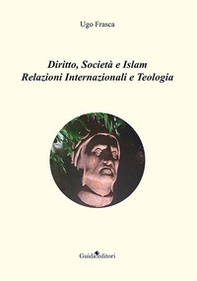 Diritto, società e Islam. Relazioni internazionali e teologia - Librerie.coop